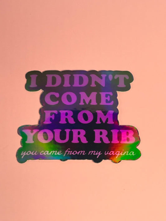 Sticker „I didn‘t come from your rib“